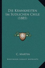 Die Krankheiten Im Sudlichen Chile (1885)