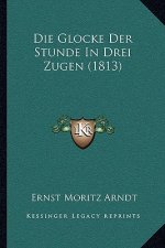 Die Glocke Der Stunde In Drei Zugen (1813)