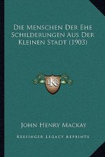 Die Menschen Der Ehe Schilderungen Aus Der Kleinen Stadt (1903)