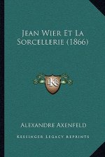 Jean Wier Et La Sorcellerie (1866)