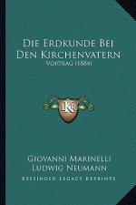Die Erdkunde Bei Den Kirchenvatern: Vortrag (1884)