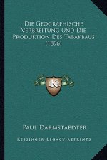 Die Geographische Verbreitung Und Die Produktion Des Tabakbaus (1896)