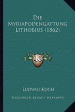 Die Myriapodengattung Lithobius (1862)