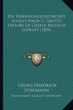 Die Verfassungsgeschichte Athen's Nach G. Grote's History Of Greece Kritisch Gepruft (1854)