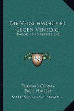 Die Verschworung Gegen Venedig: Tragodie In 5 Akten (1898)