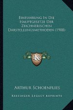 Einfuhrung In Die Hauptgesetze Der Zeichnerischen Darstellungsmethoden (1908)