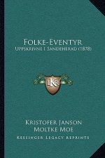 Folke-Eventyr: Uppskrivne I Sandeherad (1878)
