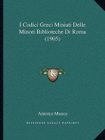 I Codici Greci Miniati Delle Minori Biblioteche Di Roma (1905)