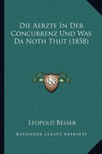Die Aerzte In Der Concurrenz Und Was Da Noth Thut (1858)