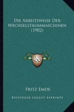 Die Arbeitsweise Der Wechselstrommaschinen (1902)