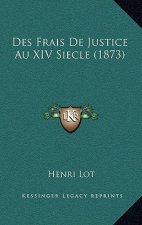 Des Frais De Justice Au XIV Siecle (1873)