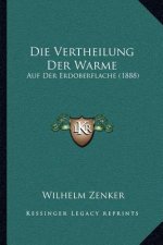 Die Vertheilung Der Warme: Auf Der Erdoberflache (1888)