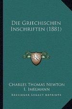 Die Griechischen Inschriften (1881)