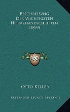 Beschreibvng Der Wichtigsten Horazhandschriften (1899)