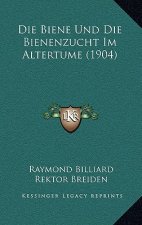 Die Biene Und Die Bienenzucht Im Altertume (1904)