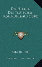 Die Helden Des Teutschen Kommunismus (1848)