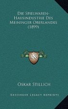 Die Spielwaren-Hausindustrie Des Meininger Oberlandes (1899)