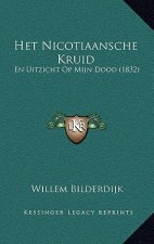 Het Nicotiaansche Kruid: En Uitzicht Op Mijn Dood (1832)