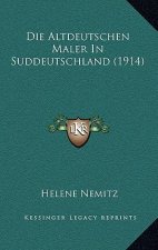Die Altdeutschen Maler In Suddeutschland (1914)