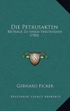 Die Petrusakten: Beitrage Zu Ihrem Verstandnis (1903)