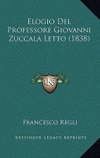 Elogio Del Professore Giovanni Zuccala Letto (1838)