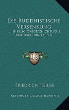 Die Buddhistische Versenkung: Eine Religionsgeschichtliche Untersuchung (1921)