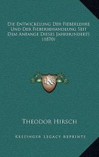 Die Entwickelung Der Fieberlehre Und Der Fieberbehandlung Seit Dem Anfange Dieses Jahrhunderts (1870)