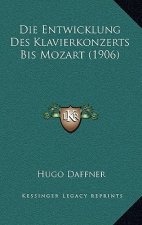 Die Entwicklung Des Klavierkonzerts Bis Mozart (1906)
