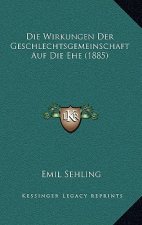 Die Wirkungen Der Geschlechtsgemeinschaft Auf Die Ehe (1885)