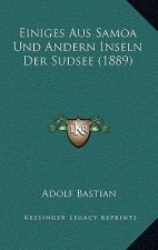 Einiges Aus Samoa Und Andern Inseln Der Sudsee (1889)