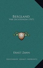 Bergland: Vier Dichtungen (1917)