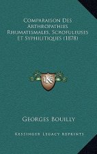 Comparaison Des Arthropathies Rhumatismales, Scrofuleuses Et Syphilitiques (1878)