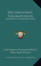 Des Gregorios Thaumaturgos: Dankrede An Origenes (1894)