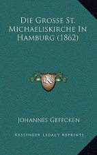 Die Grosse St. Michaeliskirche In Hamburg (1862)