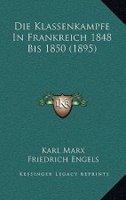 Die Klassenkampfe In Frankreich 1848 Bis 1850 (1895)