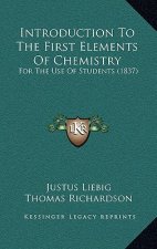 Introduction To The First Elements Of Chemistry: For The Use Of Students (1837)
