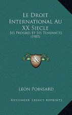 Le Droit International Au XX Siecle: Ses Progres Et Ses Tendances (1907)