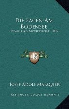 Die Sagen Am Bodensee: Erzahlend Mitgetheilt (1889)