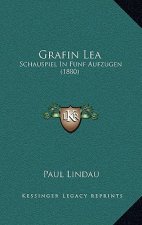 Grafin Lea: Schauspiel In Funf Aufzugen (1880)