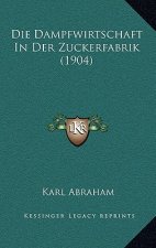 Die Dampfwirtschaft In Der Zuckerfabrik (1904)