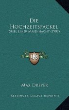 Die Hochzeitsfackel: Spiel Einer Maiennacht (1907)