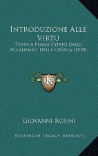 Introduzione Alle Virtu: Testo A Penna Citato Dagli Accademici Della Crusca (1810)