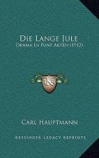 Die Lange Jule: Drama In Funf Akten (1912)