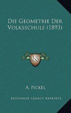 Die Geometrie Der Volksschule (1893)