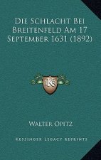 Die Schlacht Bei Breitenfeld Am 17 September 1631 (1892)