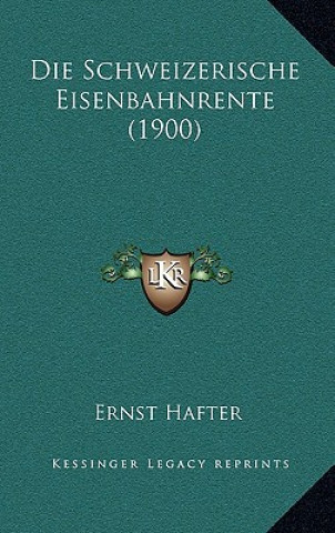 Die Schweizerische Eisenbahnrente (1900)