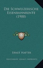 Die Schweizerische Eisenbahnrente (1900)