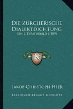 Die Zurcherische Dialektdichtung: Ein Literaturbild (1889)