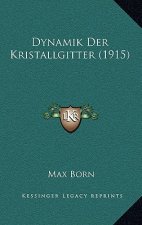 Dynamik Der Kristallgitter (1915)