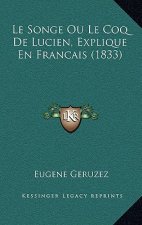 Le Songe Ou Le Coq De Lucien, Explique En Francais (1833)